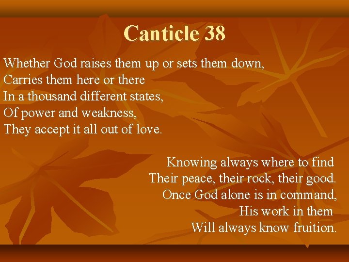 Canticle 38 Whether God raises them up or sets them down, Carries them here