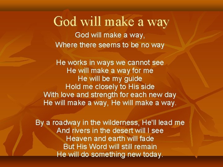 God will make a way, Where there seems to be no way He works