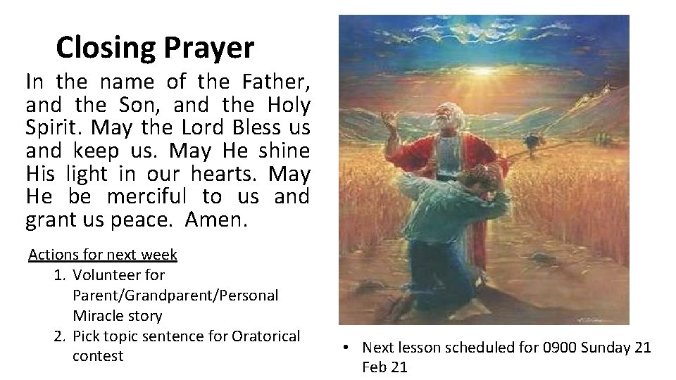 Closing Prayer In the name of the Father, and the Son, and the Holy