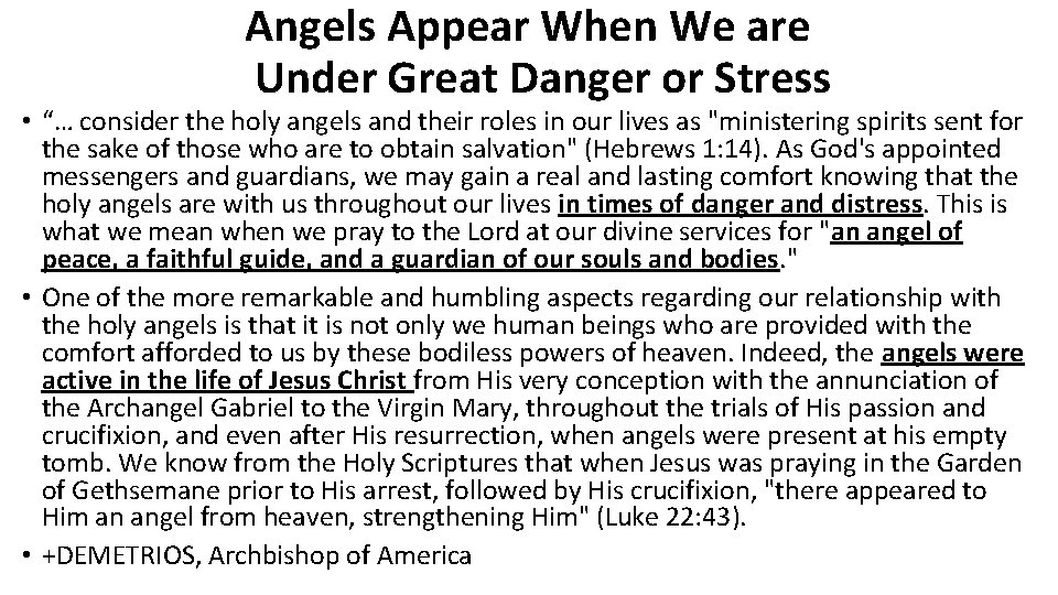 Angels Appear When We are Under Great Danger or Stress • “… consider the