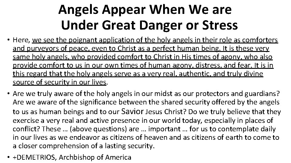 Angels Appear When We are Under Great Danger or Stress • Here, we see