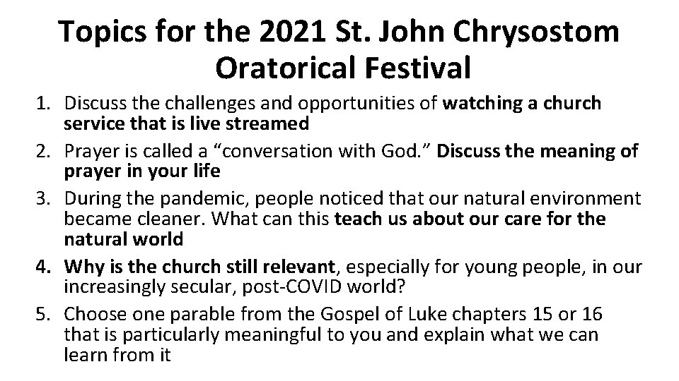 Topics for the 2021 St. John Chrysostom Oratorical Festival 1. Discuss the challenges and