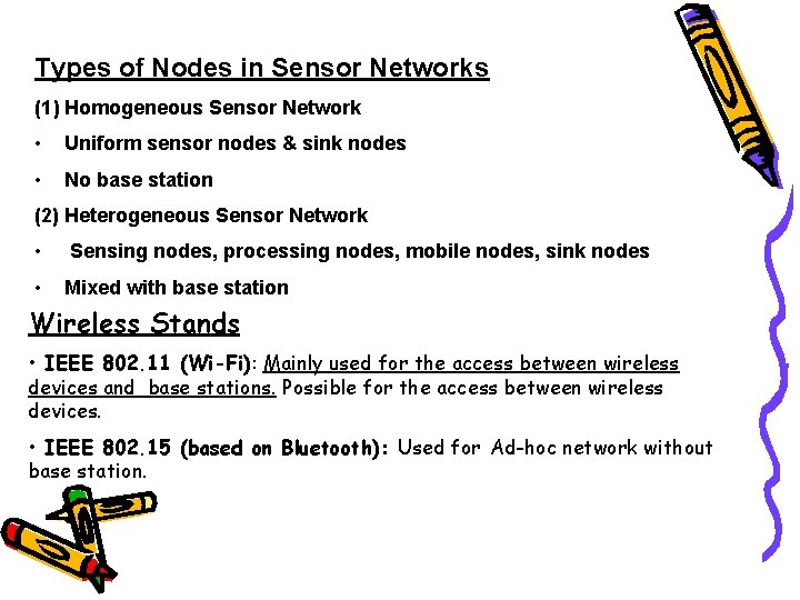 Types of Nodes in Sensor Networks (1) Homogeneous Sensor Network • Uniform sensor nodes