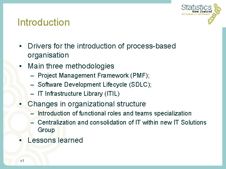 Introduction • Drivers for the introduction of process-based organisation • Main three methodologies –