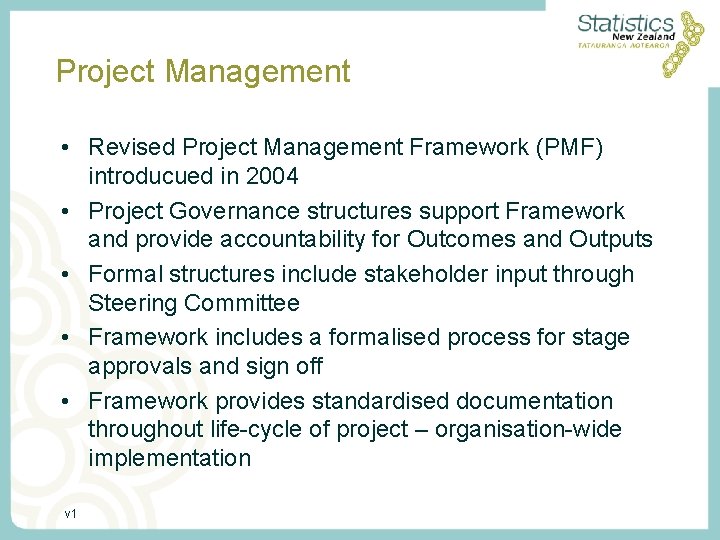 Project Management • Revised Project Management Framework (PMF) introducued in 2004 • Project Governance