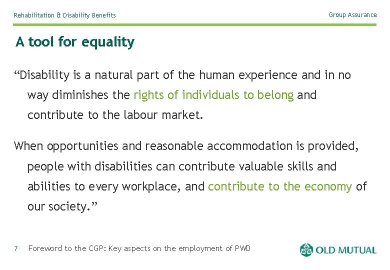 Rehabilitation & Disability Benefits Group Assurance A tool for equality “Disability is a natural