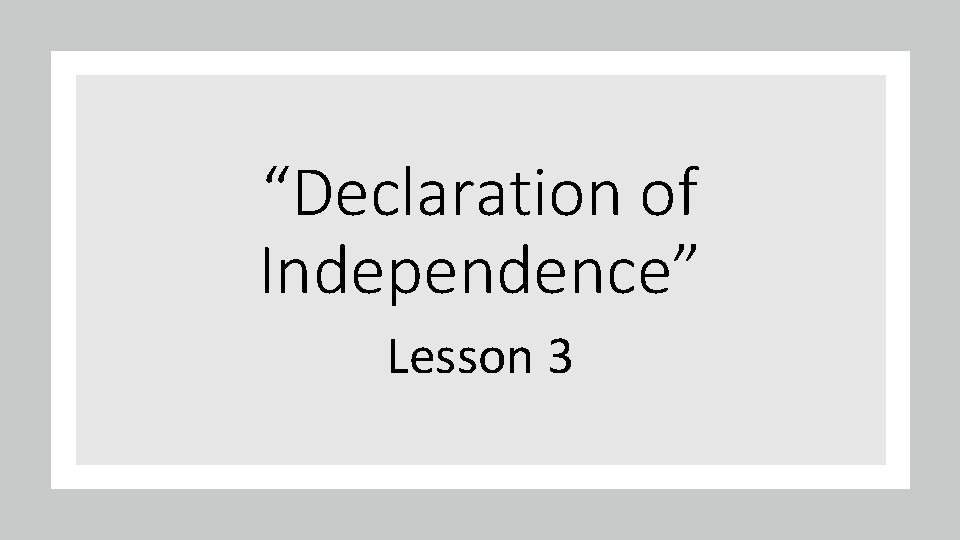 “Declaration of Independence” Lesson 3 