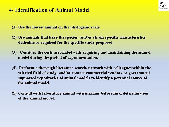 4 - Identification of Animal Model (1) Use the lowest animal on the phylogenic