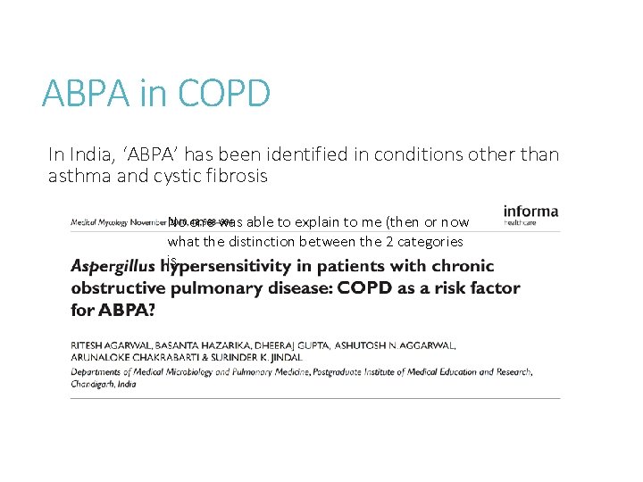 ABPA in COPD In India, ‘ABPA’ has been identified in conditions other than asthma