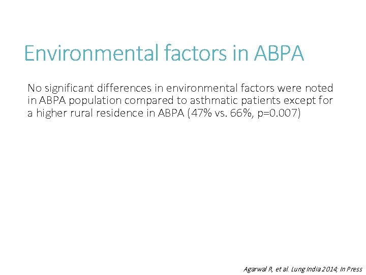 Environmental factors in ABPA No significant differences in environmental factors were noted in ABPA