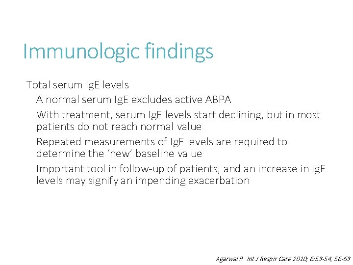 Immunologic findings Total serum Ig. E levels A normal serum Ig. E excludes active