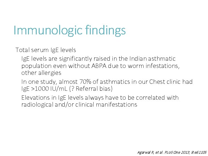 Immunologic findings Total serum Ig. E levels are significantly raised in the Indian asthmatic