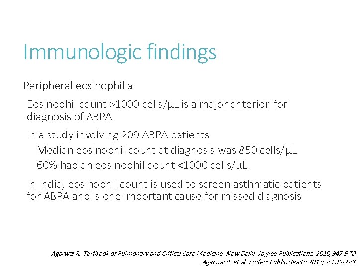 Immunologic findings Peripheral eosinophilia Eosinophil count >1000 cells/µL is a major criterion for diagnosis