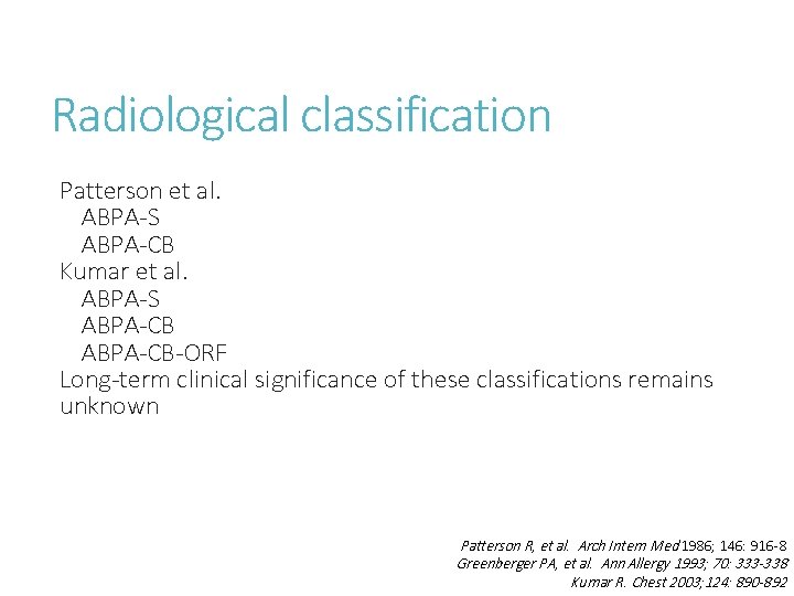 Radiological classification Patterson et al. ABPA-S ABPA-CB Kumar et al. ABPA-S ABPA-CB-ORF Long-term clinical