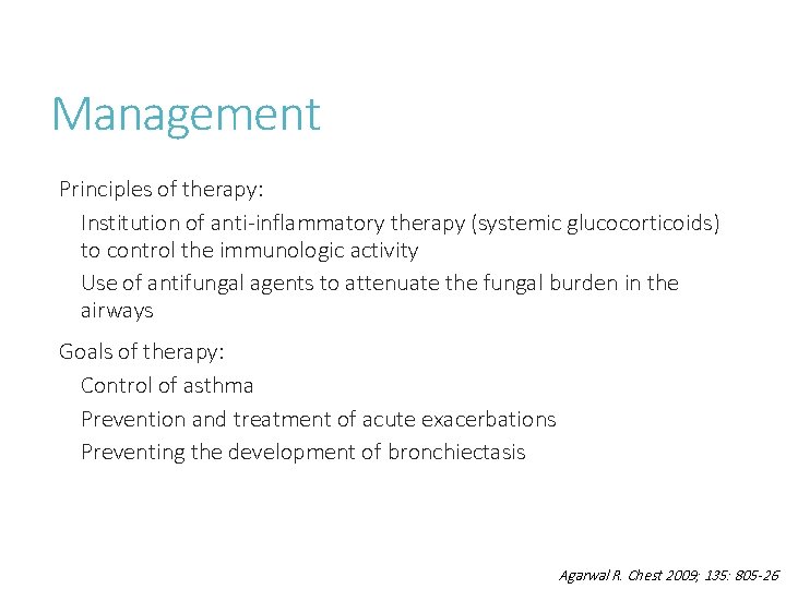 Management Principles of therapy: Institution of anti-inflammatory therapy (systemic glucocorticoids) to control the immunologic