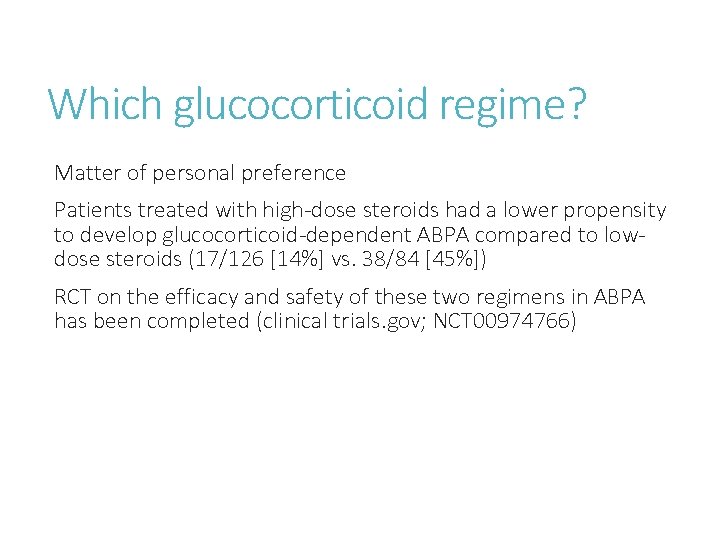 Which glucocorticoid regime? Matter of personal preference Patients treated with high-dose steroids had a