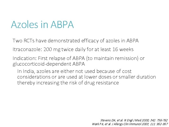 Azoles in ABPA Two RCTs have demonstrated efficacy of azoles in ABPA Itraconazole: 200