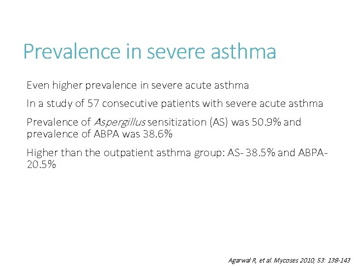 Prevalence in severe asthma Even higher prevalence in severe acute asthma In a study