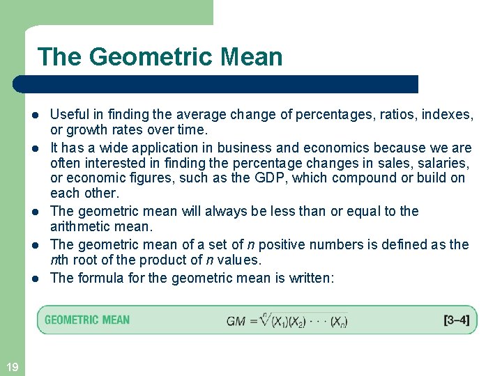 The Geometric Mean l l l 19 Useful in finding the average change of