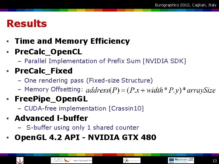 Eurographics 2012, Cagliari, Italy Results • Time and Memory Efficiency • Pre. Calc_Open. CL