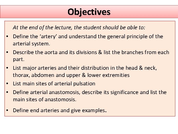 Objectives At the end of the lecture, the student should be able to: •