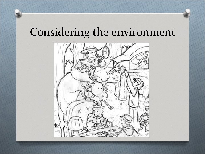 Considering the environment 