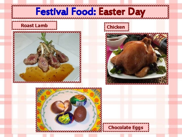 Festival Food: Easter Day Roast Lamb Chicken Chocolate Eggs 