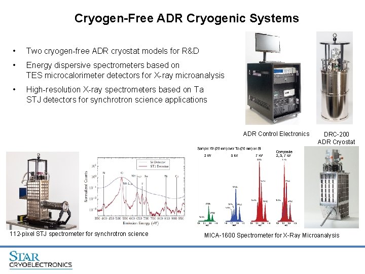 Cryogen-Free ADR Cryogenic Systems • Two cryogen-free ADR cryostat models for R&D • Energy