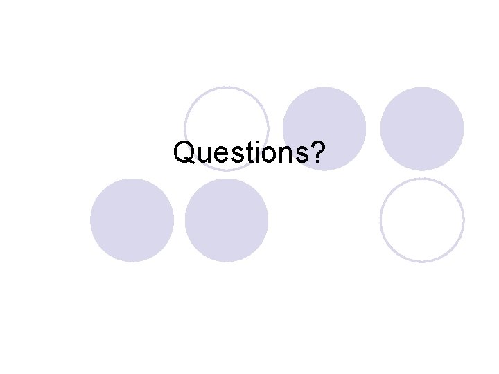 Questions? 