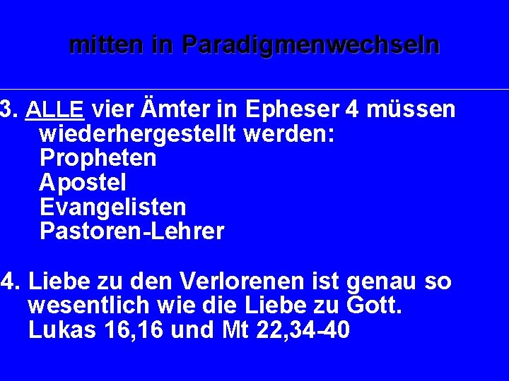 mitten in Paradigmenwechseln 3. ALLE vier Ämter in Epheser 4 müssen wiederhergestellt werden: Propheten