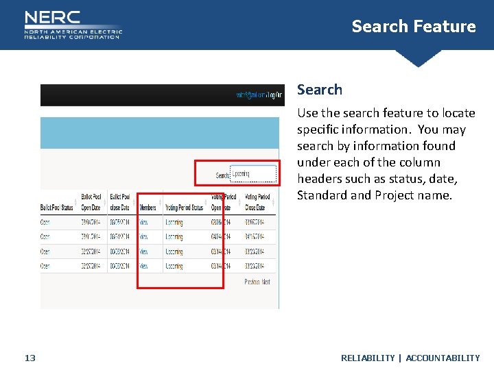 Search Feature Search Use the search feature to locate specific information. You may search