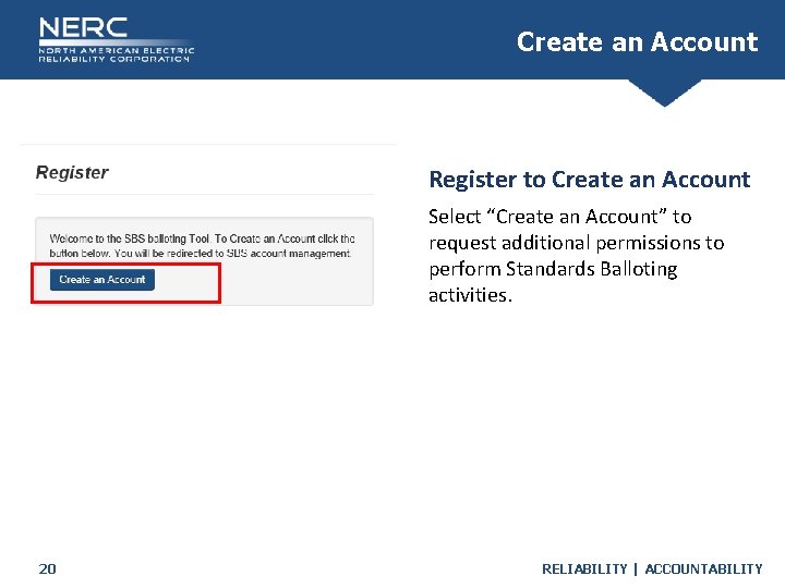 Create an Account Register to Create an Account Select “Create an Account” to request