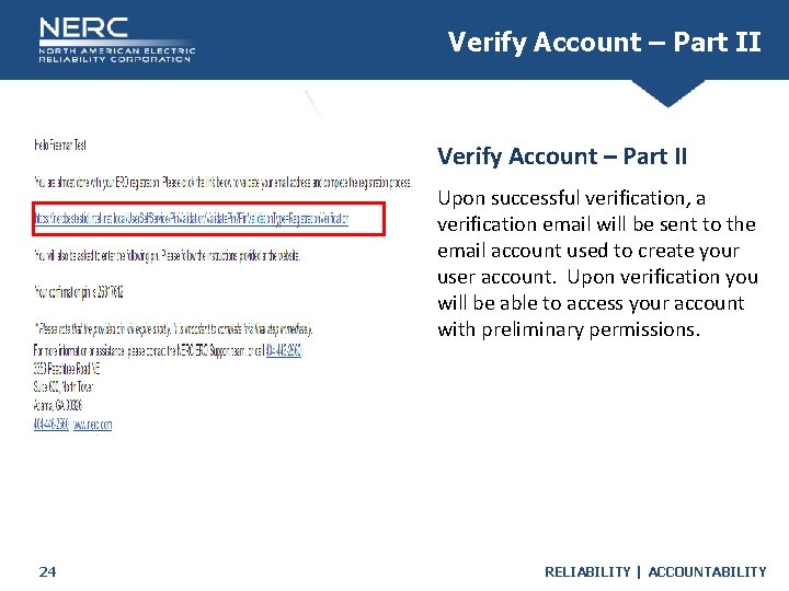 Verify Account – Part II Upon successful verification, a verification email will be sent