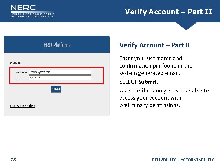 Verify Account – Part II Enter your username and confirmation pin found in the