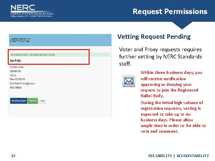 Request Permissions Vetting Request Pending Voter and Proxy requests requires further vetting by NERC