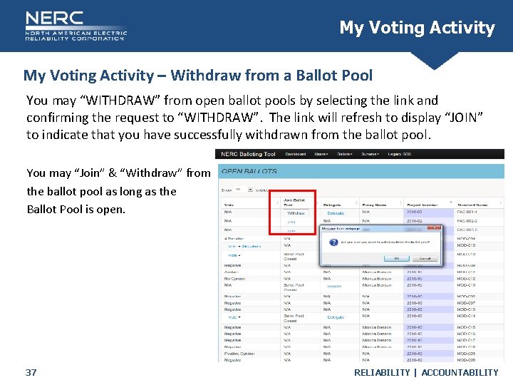 My Voting Activity – Withdraw from a Ballot Pool You may “WITHDRAW” from open