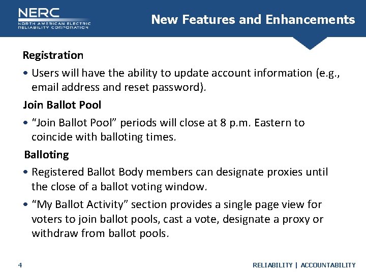New Features and Enhancements Registration • Users will have the ability to update account