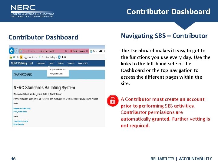 Contributor Dashboard Navigating SBS – Contributor The Dashboard makes it easy to get to