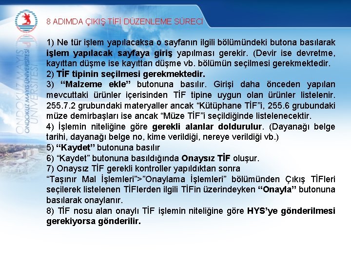 8 ADIMDA ÇIKIŞ TİFİ DÜZENLEME SÜRECİ 1) Ne tür işlem yapılacaksa o sayfanın ilgili