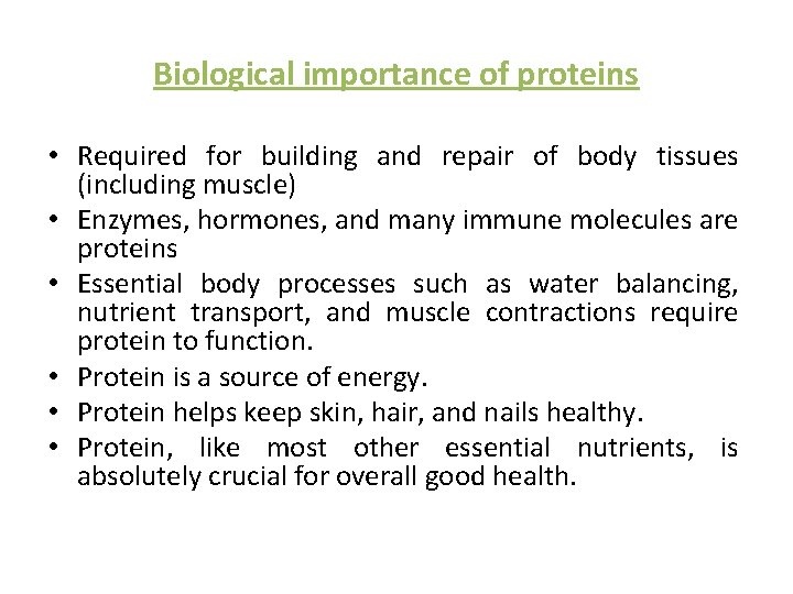 Biological importance of proteins • Required for building and repair of body tissues (including