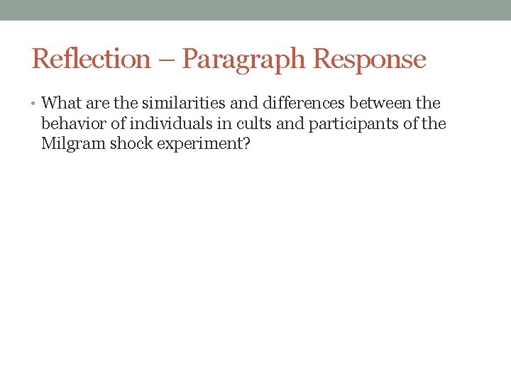 Reflection – Paragraph Response • What are the similarities and differences between the behavior