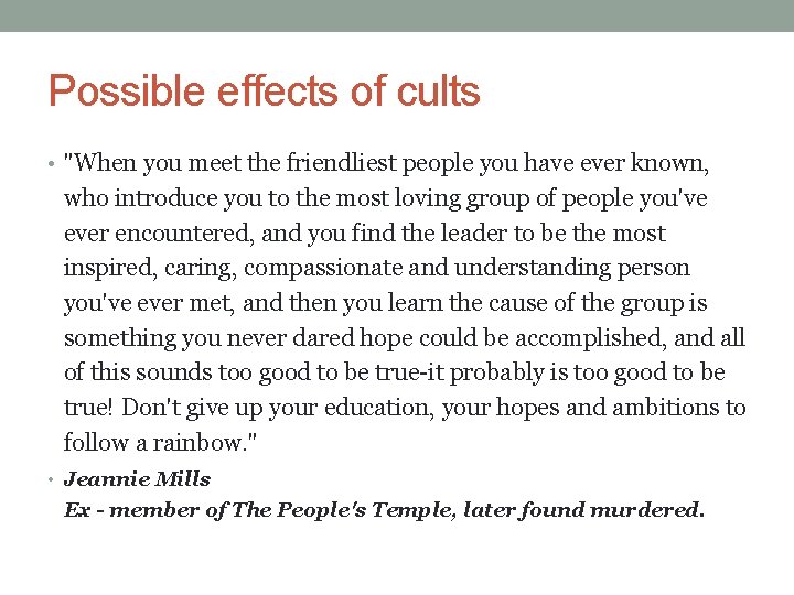 Possible effects of cults • "When you meet the friendliest people you have ever