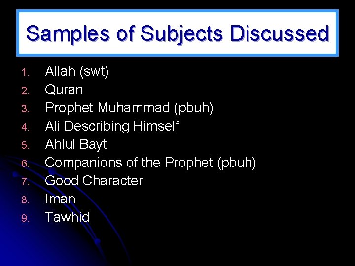 Samples of Subjects Discussed 1. 2. 3. 4. 5. 6. 7. 8. 9. Allah