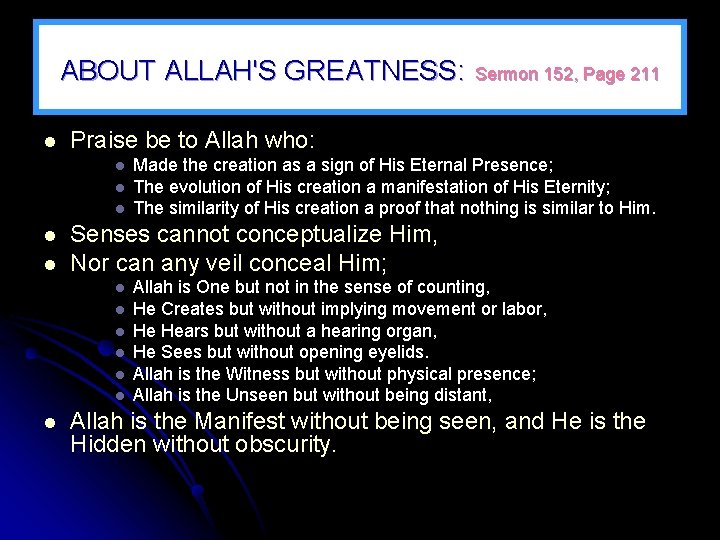 ABOUT ALLAH'S GREATNESS: l Praise be to Allah who: l l l Made the