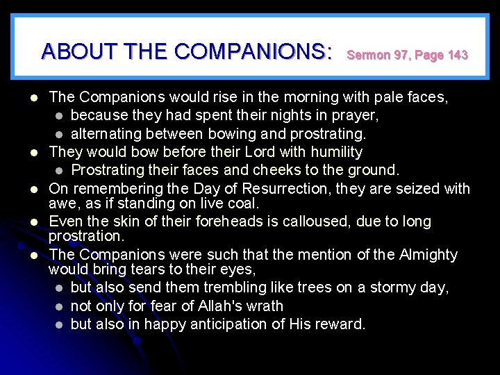 ABOUT THE COMPANIONS: l l l Sermon 97, Page 143 The Companions would rise