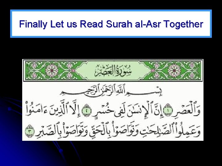 Finally Let us Read Surah al Asr Together 