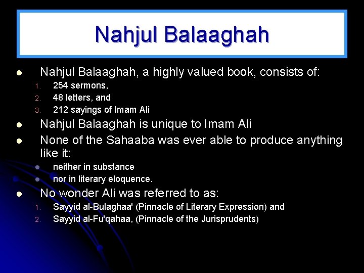 Nahjul Balaaghah l Nahjul Balaaghah, a highly valued book, consists of: 1. 2. 3.