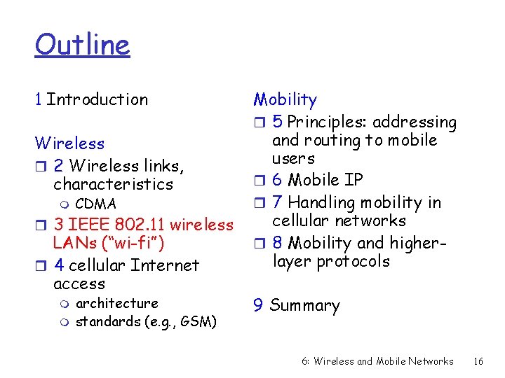 Outline 1 Introduction Wireless r 2 Wireless links, characteristics m CDMA r 3 IEEE