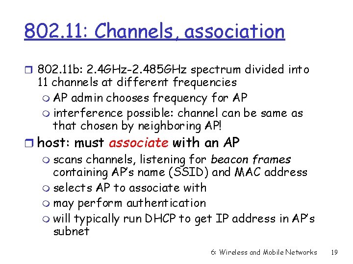 802. 11: Channels, association r 802. 11 b: 2. 4 GHz-2. 485 GHz spectrum