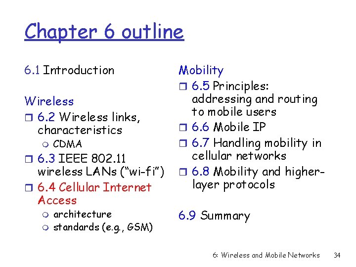 Chapter 6 outline 6. 1 Introduction Wireless r 6. 2 Wireless links, characteristics m